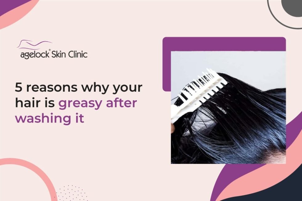 5 Reasons Why Your Hair Is Greasy After Washing It
