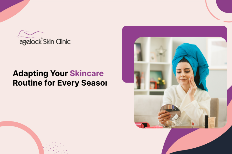 Adapting Your Skincare Routine for Every Season