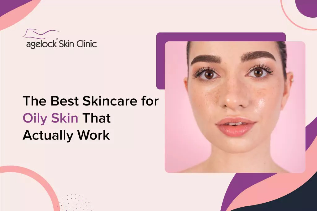The -Best -Skincare- For- Oily -Skin- That- Actually -Work The -Best -Skincare- For- Oily -Skin- That- Actually -Work