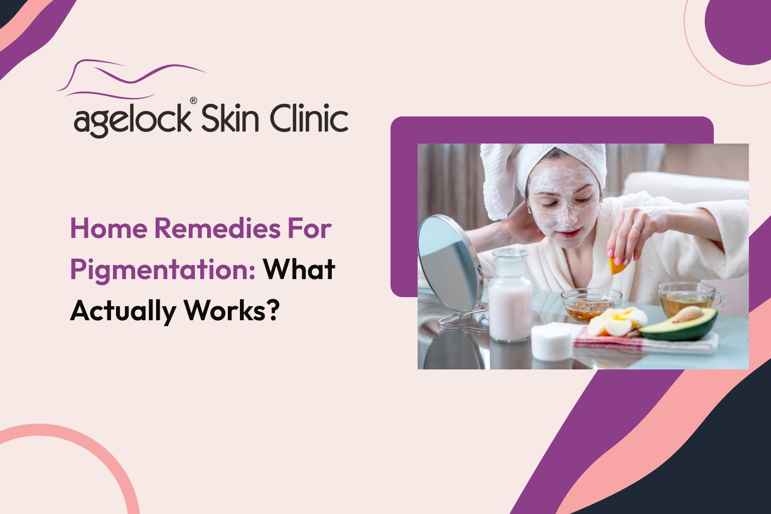 Home Remedies for Pigmentation_ What Actually Works