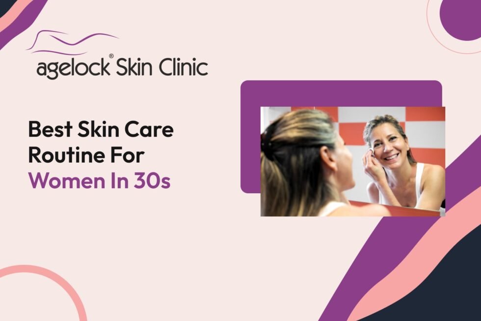 Best skin care routine for women in 30s