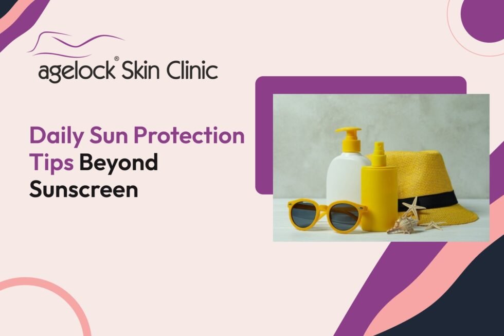 Daily Sun Protection Tips Beyond Sunscreen