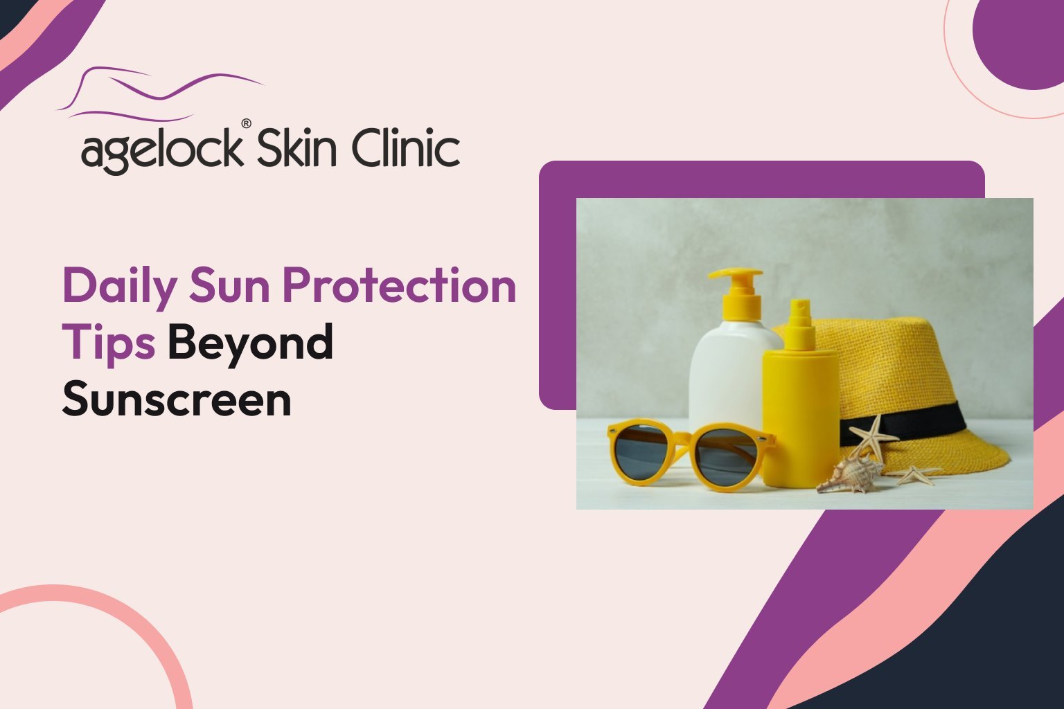 Daily Sun Protection Tips Beyond Sunscreen