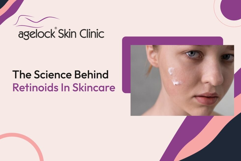 The Science Behind Retinoids In Skincare