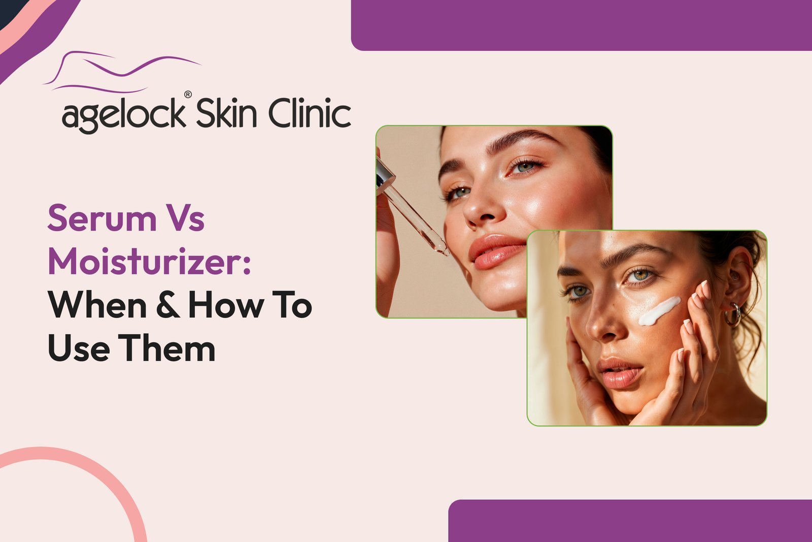 Serum vs Moisturizer: When & How to Use Them