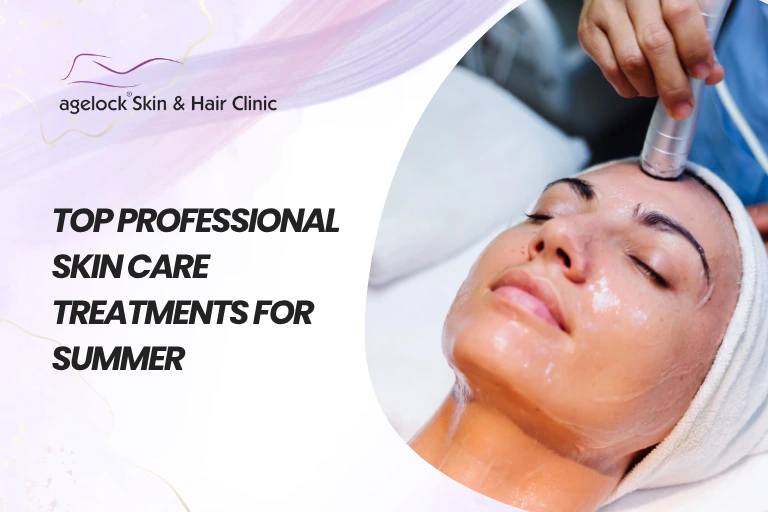 Top Professional Skin Care Treatments for Summer